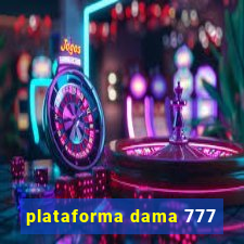 plataforma dama 777